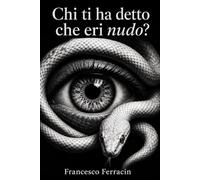 Chi ti ha detto che eri nudo?