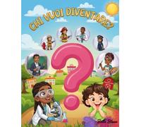 Chi vuoi diventare?: Libro da colorare delle professioni per bambini dai 3 ai 7 anni | Oltre 50 disegni con il nome di ogni mestiere | Pagine a fronte singolo con retro nero | Imparare divertendosi