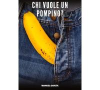 Chi vuole un Pompino?: Racconti Erotici Gay di Sesso Esplicito per Uomini Adulti: 78