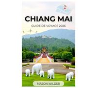 CHIANG MAI GUIDE DE VOYAGE 2026