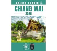 CHIANG MAI GUIDE DE VOYAGE: Découvrez les principales attractions, les activités de plein air, les trésors cachés et les excursions d'une journée pour les voyageurs aventureux.