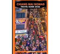 CHIANG MAI NOMAD TRAVEL GUIDE 2026