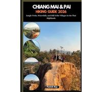 CHIANG MAI & PAI HIKING GUIDE 2026: Jungle Treks, Waterfalls, and Hill Tribe Villages in the Thai Highlands: 88 (GLOBAL TRAVEL GUIDES SERIES)