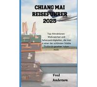 CHIANG MAI REISEFÜHRER 2025: Top-Attraktionen: Wahrzeichen und Sehenswürdigkeiten, die man in einer der schönsten Städte Thailands gesehen haben muss.