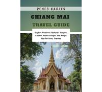 Chiang Mai Travel Guide 2025 - 2026: Explore Northern Thailand’s Temples, Culture, Nature Escapes, and Budget Tips for Every Traveler