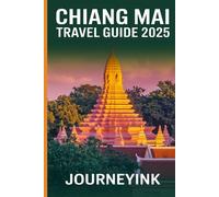 Chiang Mai Travel Guide 2025: The Traveler’s Handbook to Exploring Northern Thailand’s Culture, Nature, and Hidden Gemsl