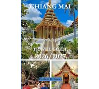 Chiang Mai Travel Guide 2026/2027