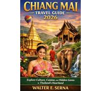 CHIANG MIA TRAVEL GUIDE 2026: Explore Culture, Cuisine, and Hidden Gems in Thailand’s Heartland