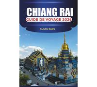 CHIANG RAI Guide de voyage 2026: À la découverte des merveilles naturelles : cascades, montagnes et plantations de thé