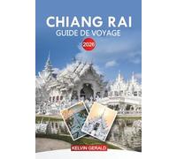 CHIANG RAI Guide de voyage 2026: Principales attractions, temples, marchés et aventures en plein air à Chiang Rai