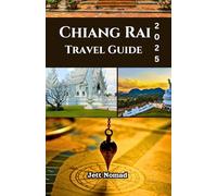 Chiang Rai Travel Guide 2025: Everything You Need To Know