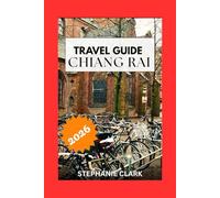 CHIANG RAI TRAVEL GUIDE 2026