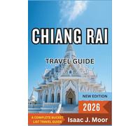 Chiang Rai Travel Guide 2026: White Temples, Tea Trails & Northern Thailand’s Artistic Hideaway