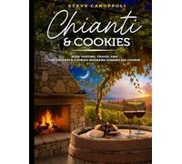 CHIANTI & COOKIES: WINE TASTING, TRAVEL AND THE CHIANTI & COOKIES WEEKEND SOMMELIER COURSE