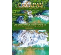 CHIAPAS GUIDE DE VOYAGE 2026: UNE EXPLORATION APPROFONDIE DE L'ÉTAT LE PLUS ÂME DU SUD DU MEXIQUE
