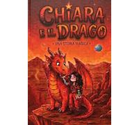 CHIARA E IL DRAGO: UNA STORIA MAGICA