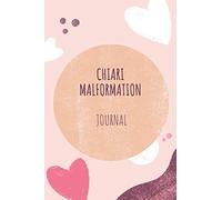 Chiari Malformation journal: Chiari Malformation Symptom Tracker, Daily Tracker For Chiari Malformation Survivors, Chiari Malformation Warrior, chiari ... Book, A Daily Mood, Pain, Symptoms, Food