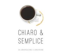 Chiaro & Semplice: Da Conversazione a Conversione
