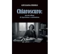 Chiaroscuro: piccola silloge di riparazione e consolazione