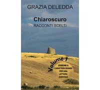 CHIAROSCURO - RACCONTI SCELTI volume 1: Edizione a caratteri grandi per una lettura agevole