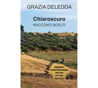 CHIAROSCURO - RACCONTI SCELTI Volume 2: Edizione a caratteri grandi per una lettura agevole