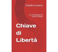 Chiave di Libertà: La rivoluzione nel cuore di Diana