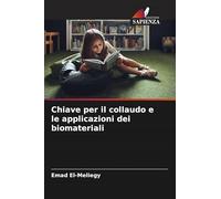 Chiave per il collaudo e le applicazioni dei biomateriali