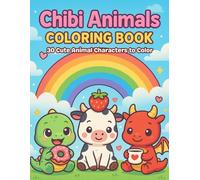 Chibi Animals Coloring Book: 30 Cute and Unique Kawaii Creatures to Color - Fun, Relaxing, and Perfect for Kids, Teens, and Adults (Chibi Coloring Books Collection)
