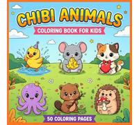 Chibi Animals Coloring Book for Kids: 50 Bold and Easy Baby Animal Coloring Pages with Big Simple Designs for Toddlers and Preschoolers Ages 3-8