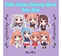 Chibi Anime Coloring Book: Cute Girls (Mia Skies' Coloring Books)