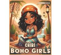 Chibi Boho Girls Coloring Book: +45 Adorable Chibi Girl Designs with Flowing Outlines, Simple and Stress-Free Bohemian Art for Quick and Whimsical Coloring