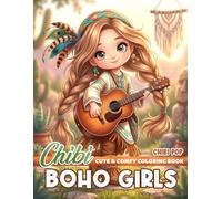 Chibi Boho Girls Coloring Book: Dive Into Boheme Culture Coloring Pages with Cute Bohemian, Accessories, Peaceful Energy, and Flower Cute Girl Drawings for All Ages to Boost Creativity