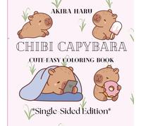 Chibi Capybara Coloring Book *Single-Sided Edition*: Cute Coloring Book for Kids and Adults Featuring Cute Capybaras with Accessories, Cosmetics and ... Coloring Book Series *Single-Sided Edition*)