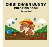 Chibi Chaba Bunny Coloring Book: Cute and Cozy Bunny Moments: A Joyful Coloring Journey for Kids, Teens, and Grown-Ups