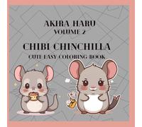 Chibi Chinchilla - Volume 2: Cute Coloring Book for Kids and Adults Featuring Cute Chinchillas with Accessories, Cosmetics and much more (Cate & Easy ... Animal Coloring Books Series *Volume 2*)