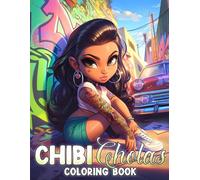 Chibi Cholas Coloring Book: Adorable Tiny Chicano Girls Coloring Pages with Bold Streetwear, Urban Charm, and Playful Outfits for Creative Relaxation and Fun