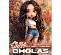 Chibi Cholas Coloring Book: Gangsta Cuties Coloring Pages with Kawaii Fashion, Attitude, Tattoos, and Street Chic Girl Illustrations for All Ages Stress Relief & Enjoyment