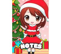 Chibi Christmas Girl Notebook: 120 Lined Pages Journal with Cute Anime Chibi Character in Holiday Outfit - Adorable Christmas Writing Diary for Kids, Teens & Adults