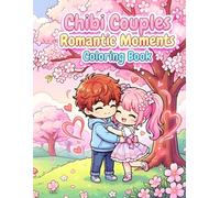 Chibi Couples Romantic Moments Coloring Book: Adorable and Easy Anime Love Scenes for Teens and Adults: Cute Manga Style Illustrations for Stress Relief and Creative Expression.
