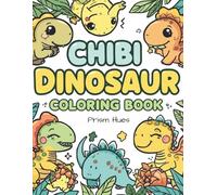 Chibi Dinosaur Coloring Book: Cute Kawaii Dinosaurs, Playful Prehistoric Scenes & Adorable Coloring Pages (Kawaii Series)