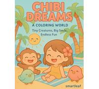 Chibi Dream a coloring world: Tiny Creatures big smile endlessly fun