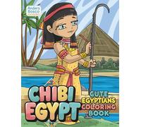 Chibi Egypt: Cute Egyptians Coloring Book | Adorable Chibi Pharaohs, Kawaii Ancient Egypt Scenes & Fun Coloring Pages for Kids, Teens & Adults Who ... Art | Playful Egyptian Scenes for Fun