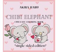 Chibi Elephants *Single-Sided Edition*: Cute Coloring Book for Kids and Adults Featuring Cute Elephants with Cosmetics, Accessories and Much More ... Coloring Book Series *Single-Sided Edition*)