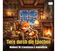 Chibi Eras - Tiere durch die Epochen - Malbuch für Erwachsene & Jugendliche: Kawaii Chibi-Tiere in historischen Kostümen - von Ägypten bis Hygge