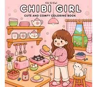 Chibi Girl: Cute & Comfy Coloring Book for Kids, Teens & Adults: A Relaxing Coloring Book Filled with Cute Everyday Moments