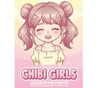 Chibi Girls: A Fun Coloring Book Collection with Over 60 Beautiful Designs