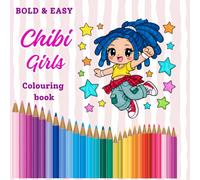 Chibi Girls Colouring Book for Kids: 50 Cute and Easy Chibi Girls Colouring Pages Featuring Fashion, Friendship and Fun Activities for Girls Ages 4-10