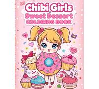 Chibi Girls in Sweet Dessert World: A Whimsical Coloring Journey Through a Sweet Fantasy World - Cute Coloring Book