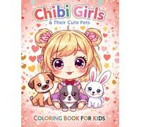 Chibi Girls & Their Cute Pets: Where Chibi Girls Meet Their Adorable Pets Cute Girls, Cuter Pets