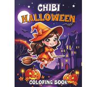Chibi Halloween Coloring Book: Cute and Spooky Halloween Coloring Pages for Kids, Teens, and Adults Who Love Chibi and Kawaii Style
